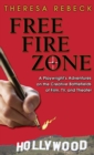 Image for Free Fire Zone: A Playwright&#39;s Adventures on the Creative Battlefields of Film, TV, and Theater
