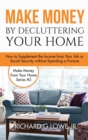 Image for Make Money by Decluttering Your Home : How Supplement the Income from Your Job or Social Security without Spending a Fortune