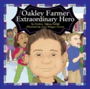 Image for Oakley Farmer, Extraordinary Hero