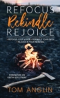 Image for Refocus Rekindle Rejoice