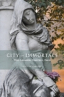 Image for City of immortals  : Páere-Lachaise Cemetery, Paris