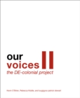 Image for Our Voices II: The DE-colonial Project