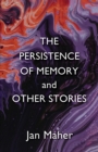 Image for The Persistence of Memory and Other Stories