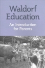 Image for Waldorf education  : an introduction for parents