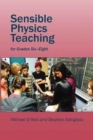 Image for Sensible physics teaching  : for grades six to eight