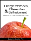 Image for Deceptions, Distractions &amp; Disillusionment: Barriers to Your Success and Ours
