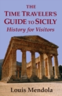 Image for The Time Traveler&#39;s Guide to Sicily