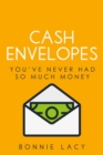 Image for Cash Envelopes: You&#39;ve Never Had So Much Money