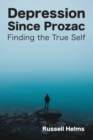 Image for Depression Since Prozac : Finding the True Self