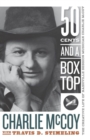 Image for Fifty Cents and a Box Top : The Creative Life of Nashville Session Musician Charlie McCoy