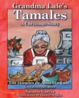 Image for Grandma Lale&#39;s Tamales : A Christmas Story = Los Tamales de Abuelita Lale: Un Cuento Navideano
