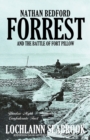 Image for Nathan Bedford Forrest and the Battle of Fort Pillow