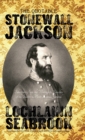 Image for The Quotable Stonewall Jackson : Selections From the Writings and Speeches of the South&#39;s Most Famous General