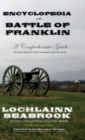 Image for Encyclopedia of the Battle of Franklin : A Comprehensive Guide to the Conflict that Changed the Civil War