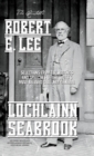 Image for The Quotable Robert E. Lee : Selections From the Writings and Speeches of the South&#39;s Most Beloved Civil War General
