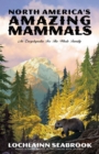 Image for North America&#39;s Amazing Mammals : An Encyclopedia for the Whole Family