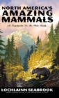 Image for North America&#39;s Amazing Mammals : An Encyclopedia for the Whole Family