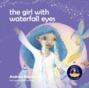 Image for The Girl With Waterfall Eyes : Helping children to see beauty in themselves and others.