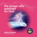 Image for The Prayer Who Searched For God : Using Prayer And Breath To Find God Within