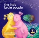 Image for The Little Brain People : Giving kids language and tools to help with yucky brain moments