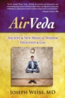 Image for AirVeda : Ancient &amp; New Medical Wisdom, Digestion &amp; Gas