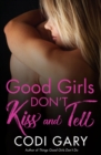 Image for Good Girls Don&#39;t Kiss and Tell