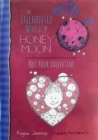 Image for The Enchanted World Of Honey Moon Not Your Valentine