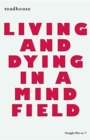 Image for Living and Dying in a Mind Field