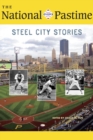 Image for The national pastime, 2018  : Steel City stories