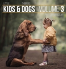 Image for Little Kids and Their Big Dogs : Volume 3
