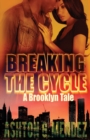 Image for Breaking the Cycle : A Brooklyn Tale