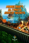 Image for Minecraft: Ultimate Book of Secrets : Unbelievable Minecraft Secrets You Coudn&#39;t Imagine Before!