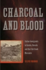 Image for Charcoal and Blood : Italian Immigrants in Eureka, Nevada, and the Fish Creek Massacre