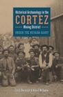 Image for Historical Archaeology in the Cortez Mining District : Under the Nevada Giant