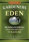 Image for Gardeners of Eden: Rediscovering Our Importance to Nature