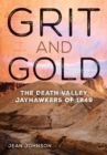 Image for Grit and Gold : The Death Valley Jayhawkers of 1849