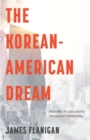 Image for The Korean-American dream: portraits of a successful immigrant community