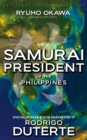 Image for Samurai President of the Philippines: Spiritual Interview with the Guardian Spirit of Rodrigo Duterte