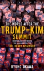 Image for The World After the Trump-kim Summit: Spiritual Interview With the Guardian Spirit of Dr. Henry Kissinger