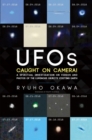Image for UFOs Caught on Camera: A Spiritual Investigation on Videos and Photos of the Luminous Objects Visiting Earth