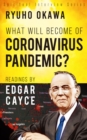 Image for What Will Become of Coronavirus Pandemic?: Readings by Edgar Cayce