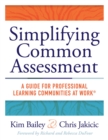 Image for Simplifying Common Assessment: A Guide for Professional Learning Communities at Work(TM) [how teadchers can develop effective and efficient assessments