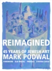 Image for Reimagined  : the Jewish art of Mark Podwal