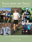 Image for Tales from the Trails : Runners&#39; Stories that Inspire and Transform