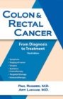 Image for Colon &amp; Rectal Cancer : From Diagnosis to Treatment