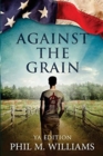 Image for Against the Grain YA Edition