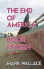 Image for The End of America, Book Fifteen