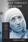 Image for Mother Teresa&#39;s Mysticism : A Christo-Ecclesio-Humano-centric Mysticism
