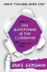 Image for How to use questioning in the classroom  : the complete guide