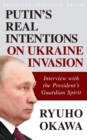Image for Putin&#39;s Real Intentions on Ukraine Invasion